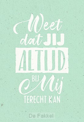 Wenskaart weet dat jij altijd bij Mij te