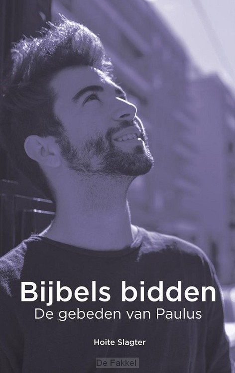Bijbels bidden - De gebeden van Paulus