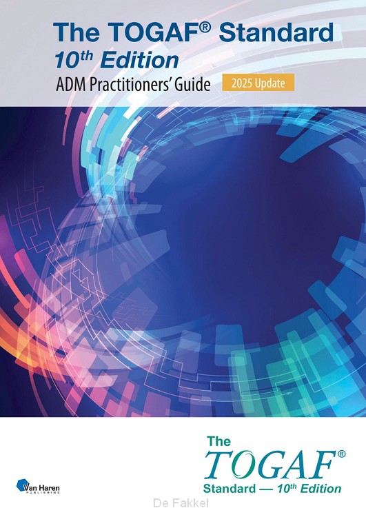 The TOGAF® Standard, 10th Edition - ADM Practitioners' Guide - 2025 Update