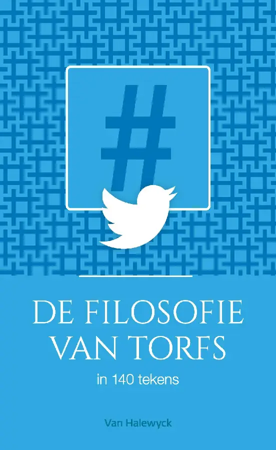 De filosofie van Torfs in 140 tekens