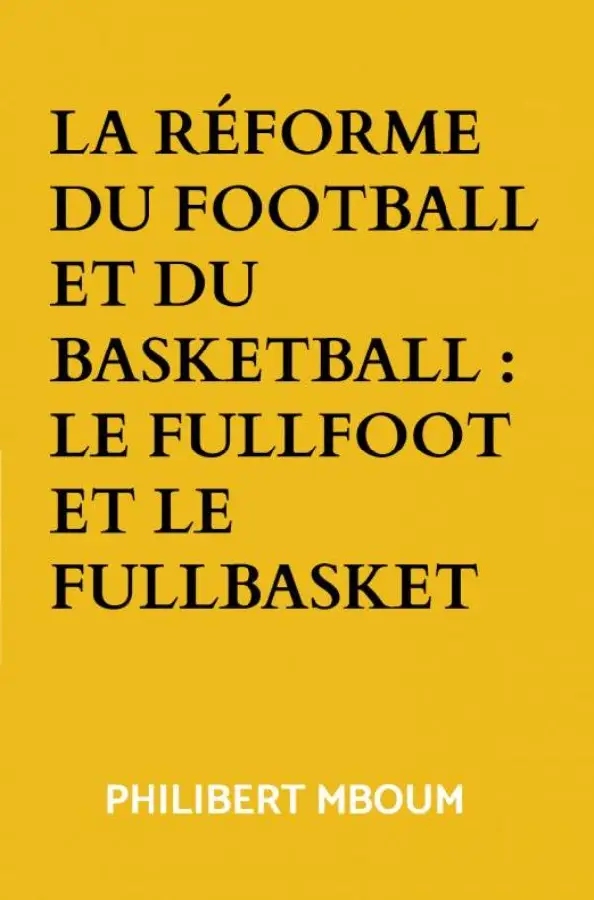 La réforme du football et du basketball : Le fullfoot et le fullbasket