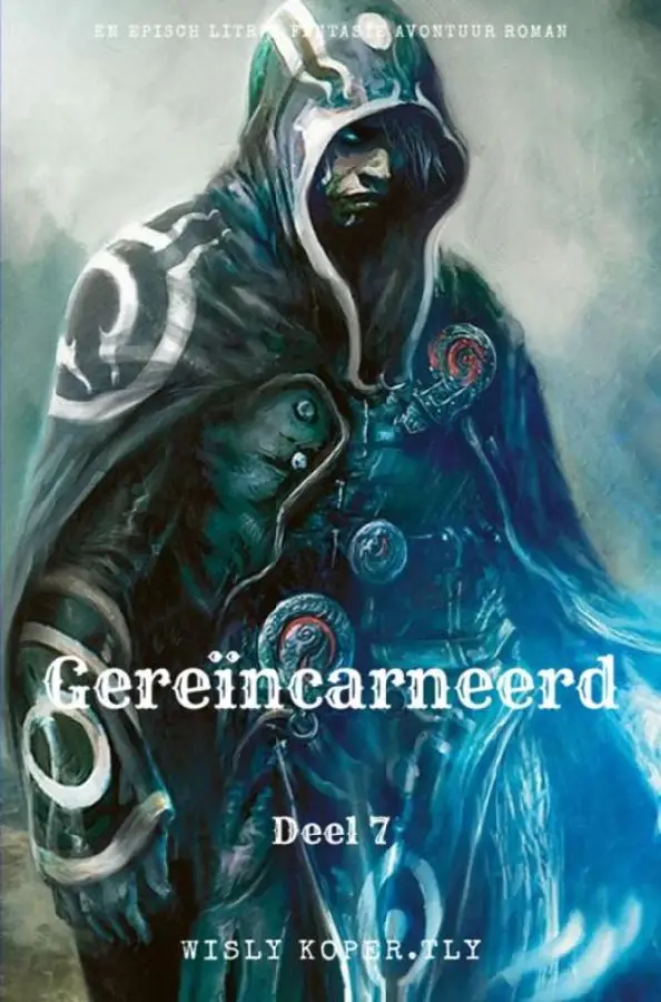 Gereïncarneerd:Een Episch LitRPG Fantasie Avontuur Roman / 7