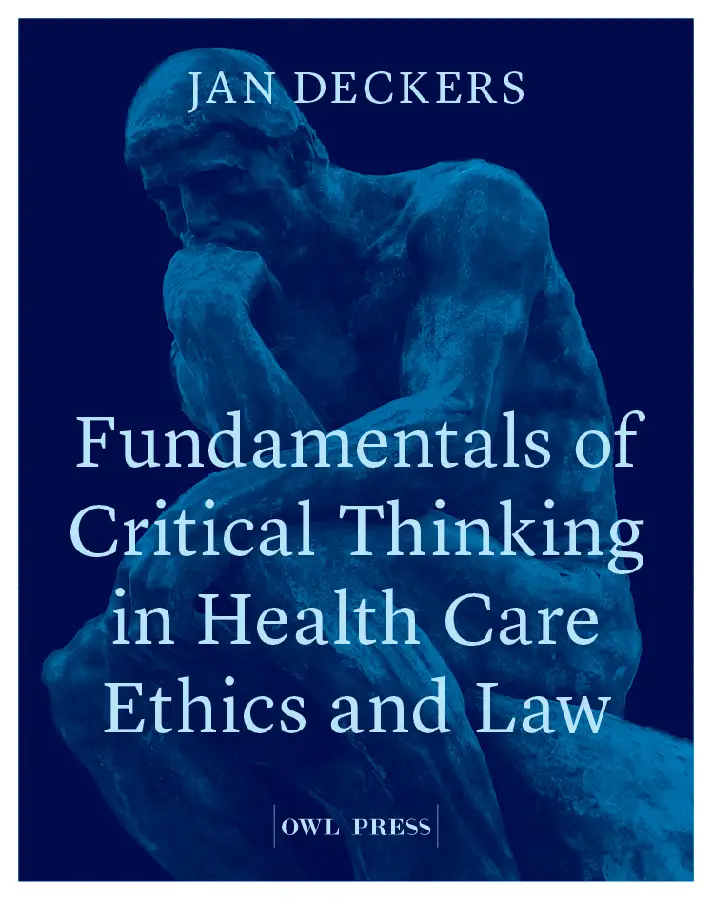Fundamentals of critical thinking in healthcare ethics and law