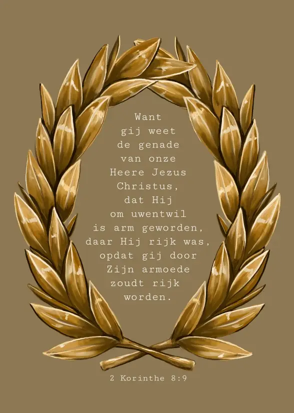 Want gij weet de genade van onze Heere