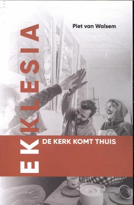 Ekklesia de kerk komt thuis