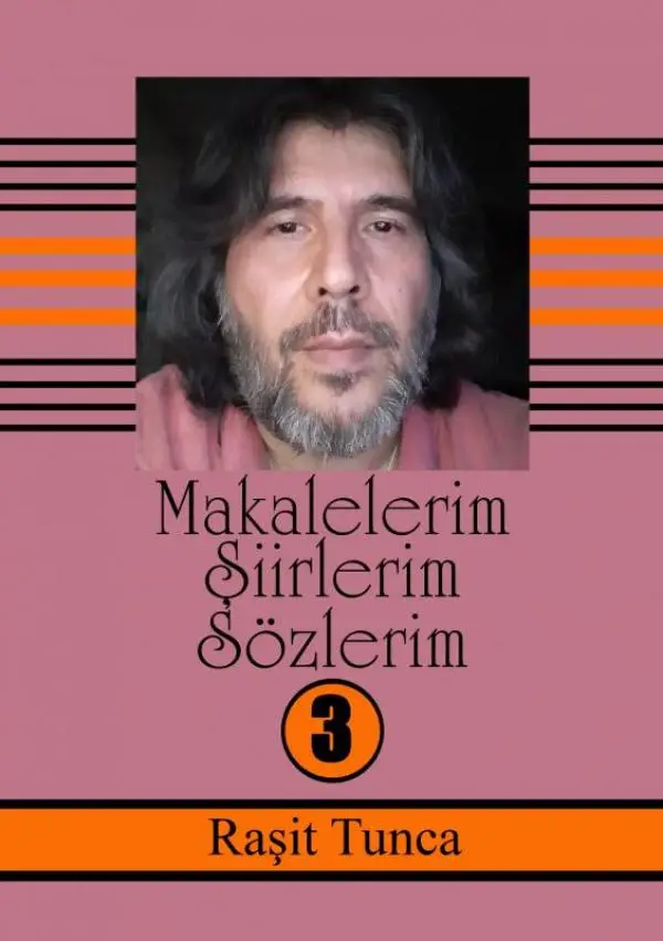 Makalelerim ?iirlerim Sözlerim / 3