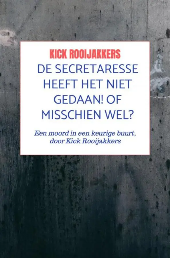De secretaresse heeft het niet gedaan! Of misschien wel?