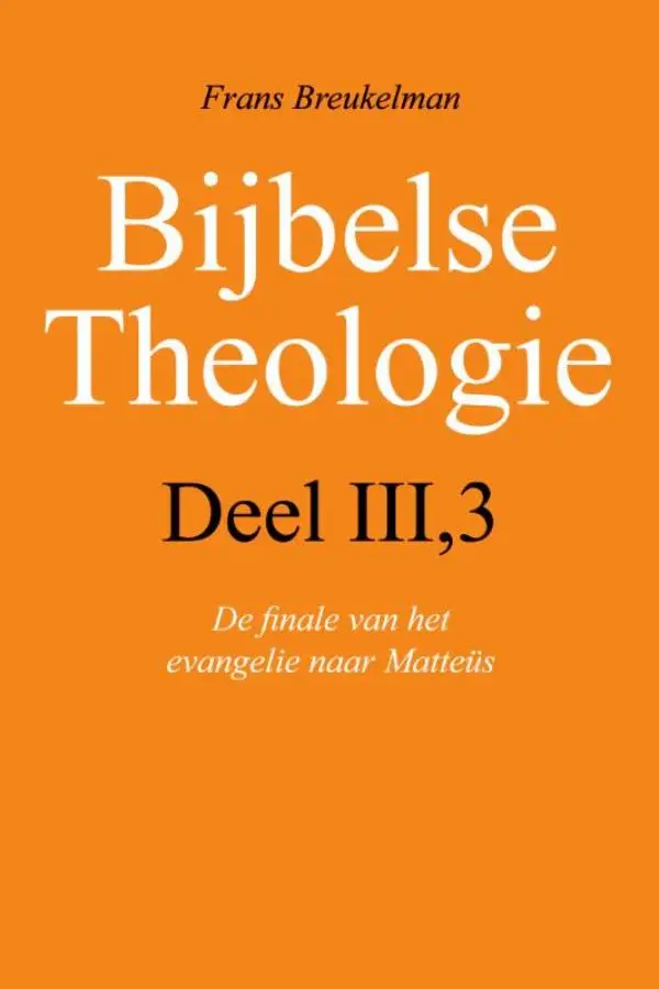 Bijbelse theologie / III-3 De finale van het evangelie naar Mattheus