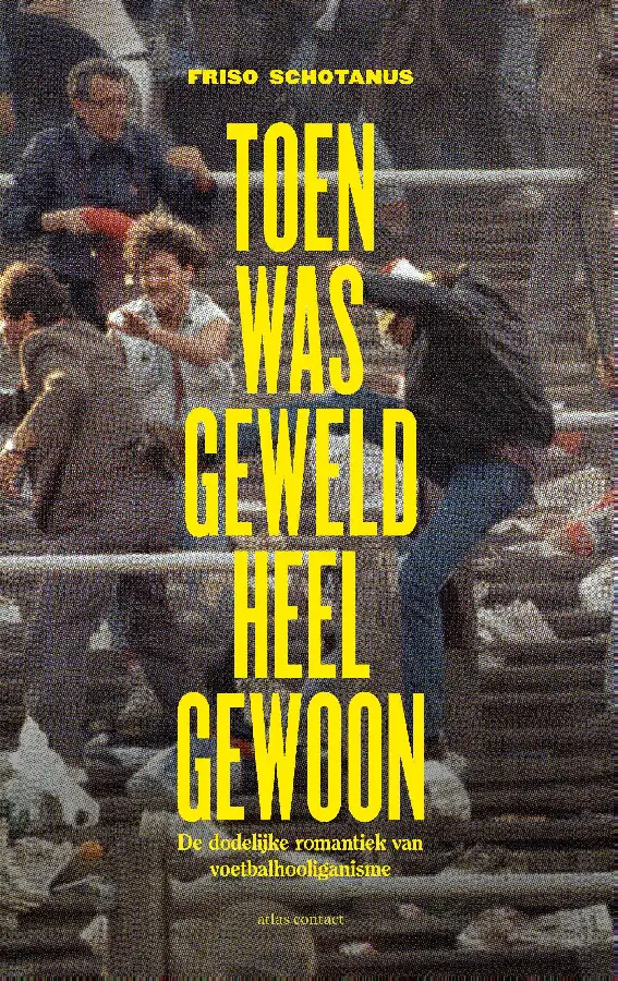 Toen was geweld heel gewoon