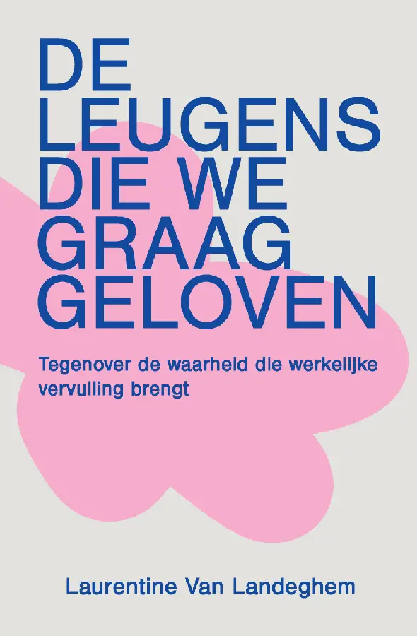 De leugens die we graag geloven