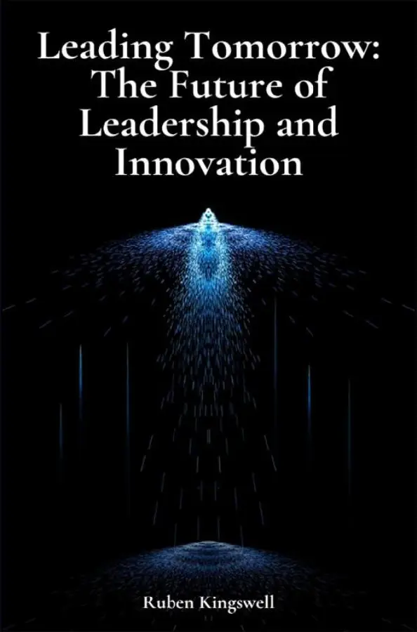 Leading Tomorrow: The Future of Leadership and Innovation