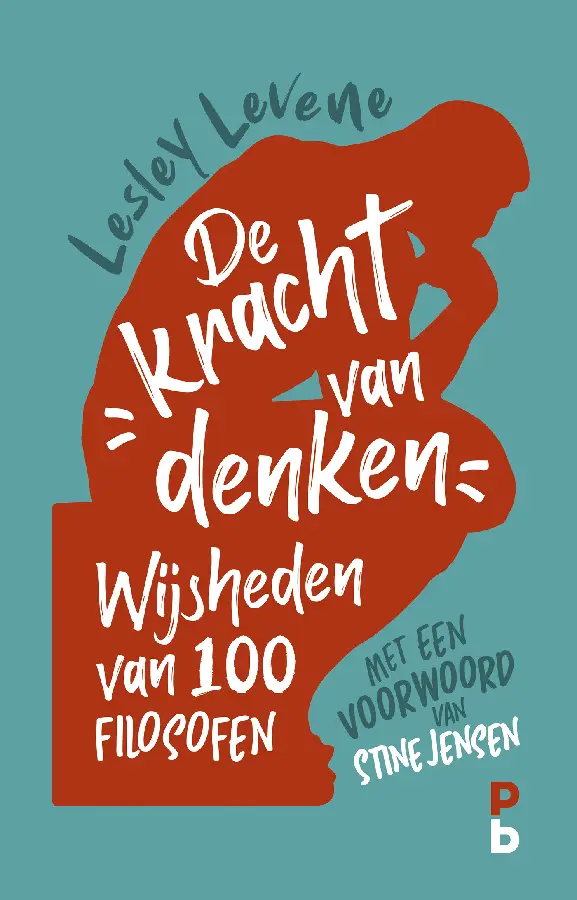 De kracht van denken. Wijsheden van 100 filosofen