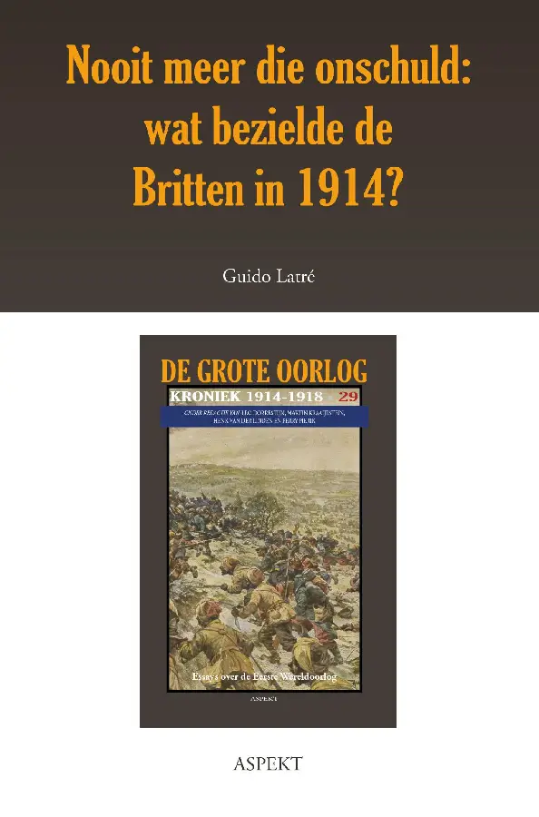 Nooit meer die onschuld: wat bezielde de Britten in 1914?