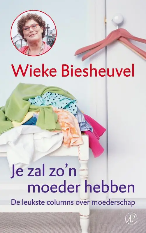 Je zal zo'n moeder hebben