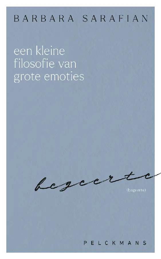 Een kleine filosofie van grote emoties: Begeerte