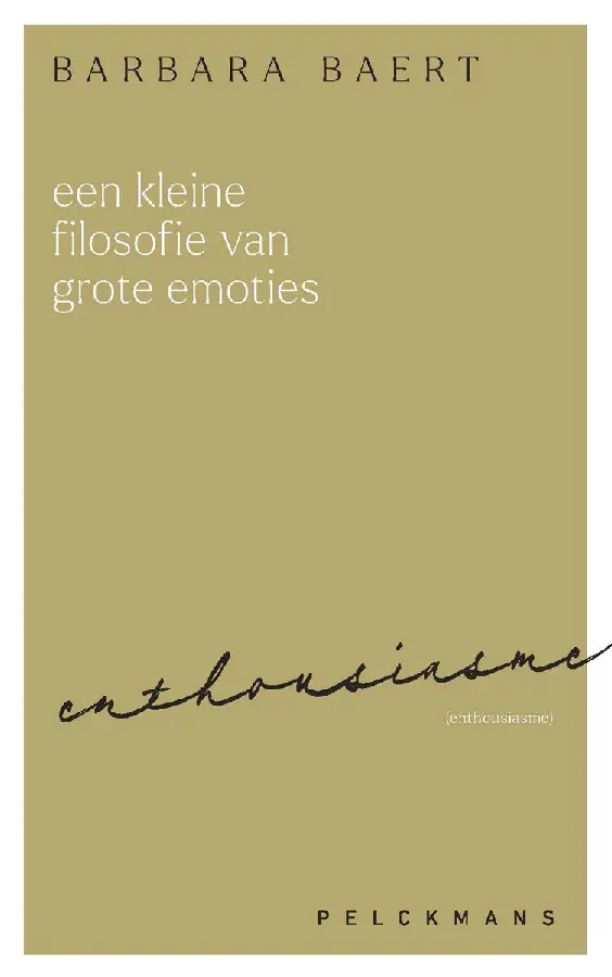 Een kleine filosofie van grote emoties: Enthousiasme